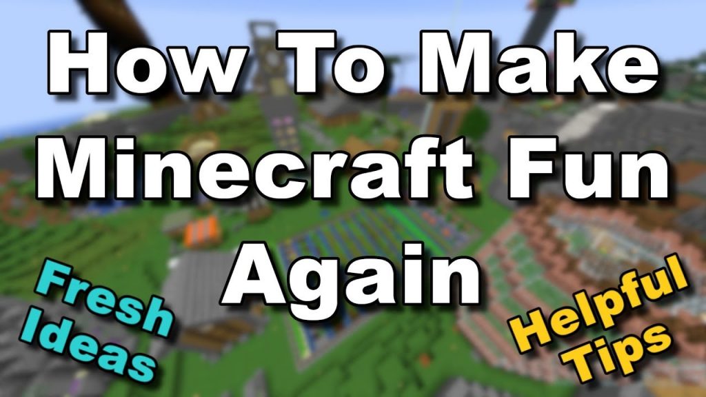How To Make Minecraft Fun Again..