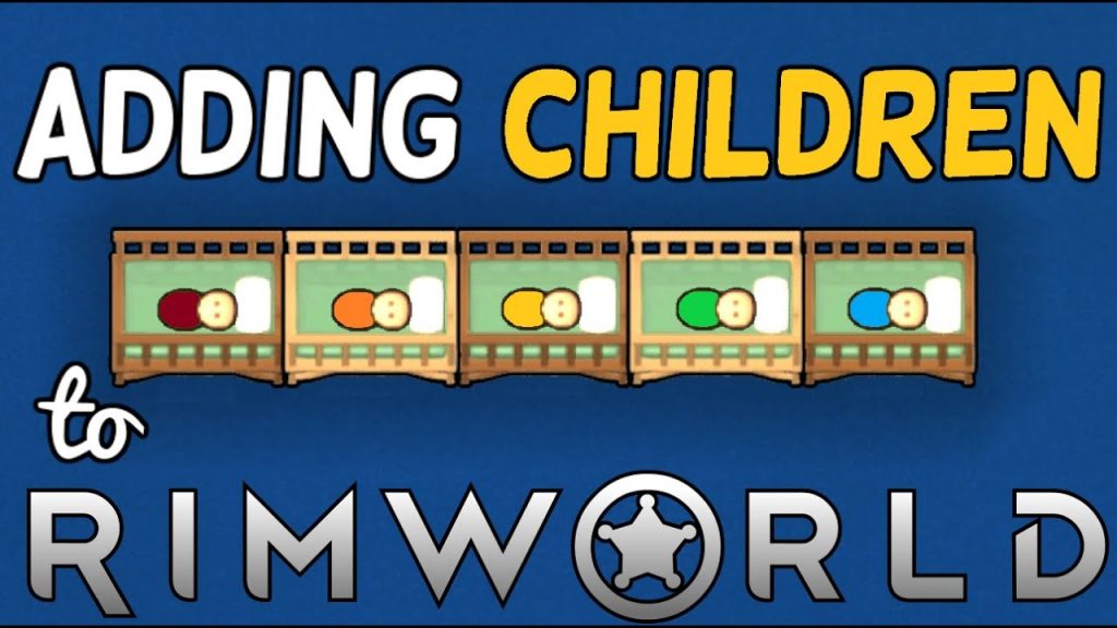 HOW TO ADD FAMILIES & CHILDREN TO RIMWORLD