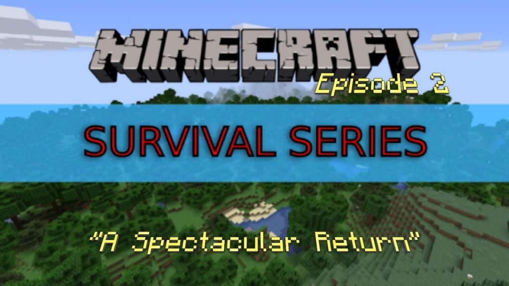 "A Spectacular Return" Minecraft Survival Ep. 2