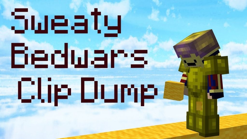 Sweaty minecraft bedwars clip dump
