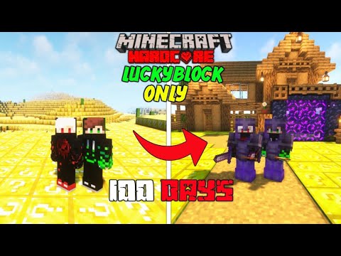 We Survived 100 Days In LuckyBlock Only World In Minecraft Hardcore..!